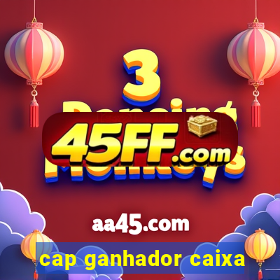 cap ganhador caixa